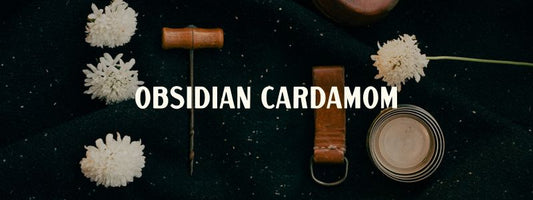 Obsidian Cardamom: Behind the scent